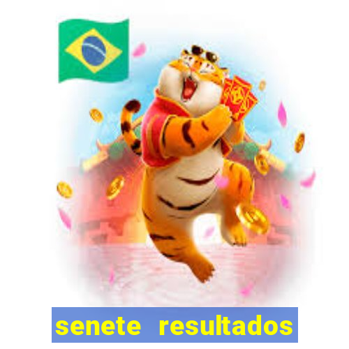 senete resultados de ayer